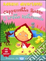 Cappuccetto Rosso-Il brutto anatroccolo. Adesivi divertenti. Con adesivi