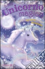 La terra incantata. Il mio unicorno magico (13) libro