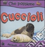 I cuccioli. Animali da scoprire libro