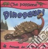 I dinosauri. Animali da scoprire libro