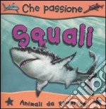 Gli squali. Animali da scoprire libro