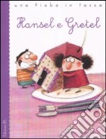 Hansel e Gretel da J. e W. Grimm. Ediz. illustrata