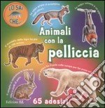 Animali con la pelliccia. Con adesivi libro