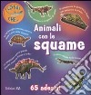 Animali con le squame. Con adesivi libro