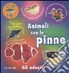 Animali con le pinne. Con adesivi libro