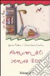 Animali senza zoo. Ediz. illustrata libro