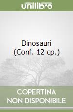 Dinosauri (Conf. 12 cp.) libro