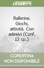 Ballerine. Giochi, attività. Con adesivi (Conf. 12 cp.) libro