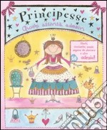 Principesse. Giochi, attività, adesivi libro