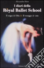 I diari della Royal Ballet School: Il sogno di Ellie-Il coraggio di Lana libro