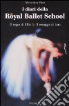 I diari della Royal Ballet School: Il sogno di Ellie-Il coraggio di Lana libro