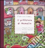 Il pifferaio di Hamelin. Ediz. illustrata libro