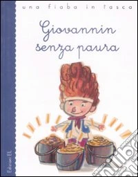 Giovannin senza paura. Ediz. illustrata libro