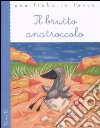 Il brutto anatroccolo. Ediz. illustrata libro