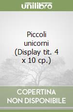 Piccoli unicorni (Display tit. 4 x 10 cp.)