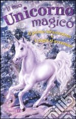 Il mio unicorno magico. Il primo incantesimo-I sogni si avverano libro