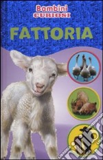 Fattoria. Bambini curiosi. Con adesivi. Ediz. illustrata libro