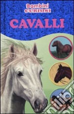 Cavalli. Bambini curiosi. Con adesivi libro