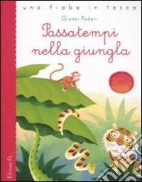 Passatempi nella giungla. Ediz. illustrata libro