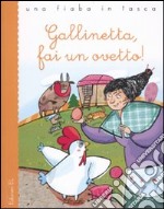 Gallinetta, fai un ovetto! libro