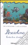 Pesciolino. Cantastorie biricchino libro