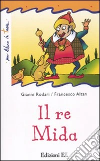 Il re Mida. Ediz. illustrata libro