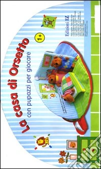 La casa degli orsetti. Con gadget libro