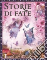 Storie di fate. Ediz. illustrata libro usato