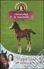 Vacanza a cavallo. Storie di cavalli (5) libro