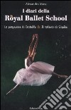 I diari della Royal Ballett School: La perfezione di Isabelle-Il talento di Sophie libro