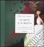 La Bella e la Bestia. Ediz. illustrata libro