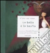 La Bella e la Bestia. Ediz. illustrata libro