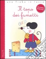 Il topo dei fumetti. Ediz. illustrata libro