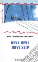 Neve neve dove sei? libro