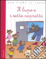 Il lupo e i sette capretti. Ediz. illustrata libro