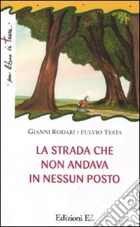 La strada che non andava in nessun posto libro