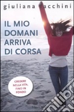 Il mio domani arriva di corsa libro