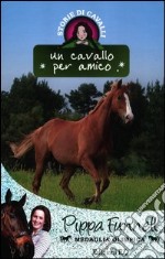 Un cavallo per amico. Storie di cavalli (12) libro