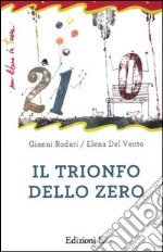 Il trionfo dello zero. Ediz. illustrata