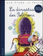 La dinastia dei Poltroni. Ediz. illustrata libro