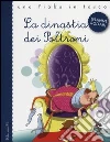 La dinastia dei Poltroni. Ediz. illustrata libro