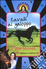 Cavalli al galoppo. Storie di cavalli libro