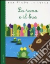 La rana e il bue. Ediz. illustrata libro