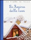 La regina delle nevi da Hans Christian Andersen. Ediz. illustrata libro