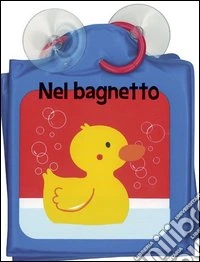 Nel bagnetto. Ediz. illustrata libro