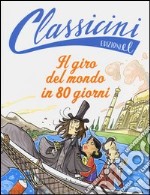 Il giro del mondo in 80 giorni da Jules Verne. Classicini. Ediz. illustrata libro