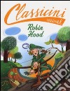 Robin Hood da Alexandre Dumas. Classicini. Ediz. illustrata libro