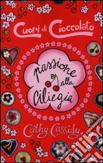 Passione alla ciliegia. Cuori di cioccolato