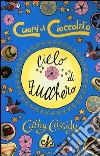 Cielo di zucchero. Cuori di cioccolato libro