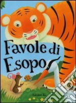 Favole di Esopo. Ediz. illustrata libro